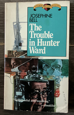 THE TROUBLE IN HUNTER WARD-Josephine Bell A Walker British Mystery 1984 First PB