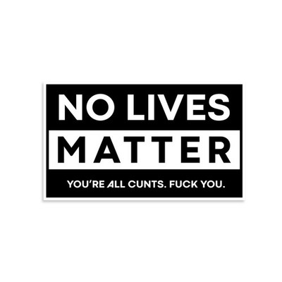No Lives Matter Sticker