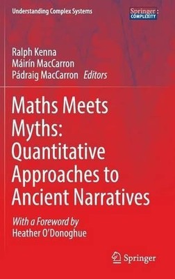 Maths Meets Myths: Quantitative Approaches to Ancient Narratives - 9783319394435