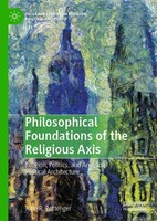 Philosophical Foundations Of The Religious Axis John R. Pottenger