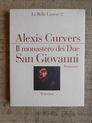 Das Kloster der Zwei. Johannes - Alexis Curvers - Asterios Verlag.