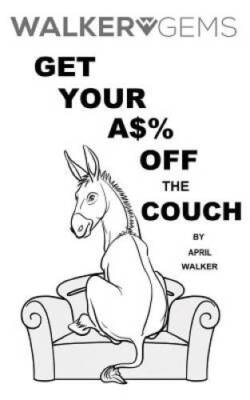 WalkerGems: Get Your A Off The Couch: WalkerGems: Get Your A Off - VERY GOOD