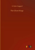 H. Rider Haggard | The Ghost Kings | Buch | Englisch (2020) | 268 S.