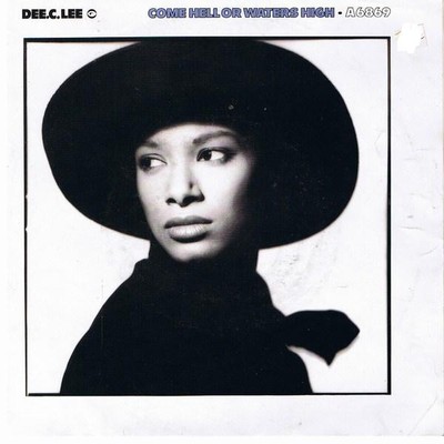 Dee C. Lee - Come Hell Or Waters High (7'', Single)