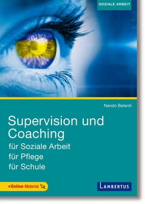 Supervision und Coaching | für Soziale Arbeit, für Pflege, für Schule | Belardi