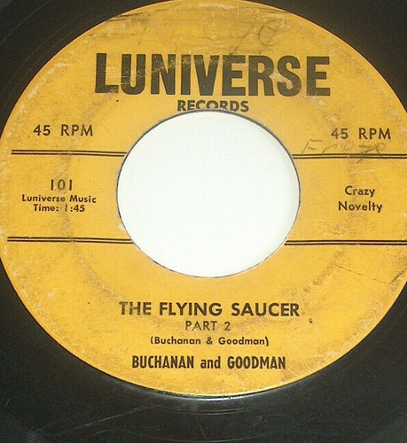 45 RPM Buchanan and Goodman The Flying Saucer Part 1, 2 Luniverse Records 101 GD - Imagen 3 de 4