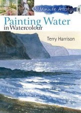 Painting Water in Watercolour 30 Minute Artist - Paperback - GOOD
