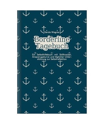 Borderline Tagebuch: Hilfe für Betroffene der Borderlinestörung zum Ausfüllen