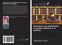 Reconocer Los ObstáCulos Al Acceso Efectivo A La Justicia Camila Aguiar Souto