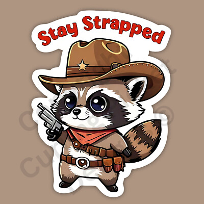 Stay Strapped Raccoon 2A Cowboy Hat Gun Funny 3'' Vinyl Sticker