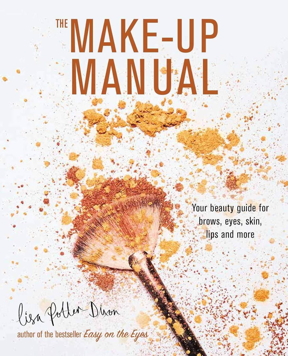 Make-Up Manual : Your Beauty Guide for Brows, Eyes, Skin, Lips and More by ... - Image 14