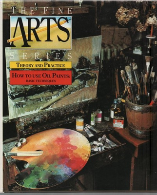 #ad How to Use Oil Paints: Basic Techniques The Fine Arts Series: Theory and Pr... $9.75