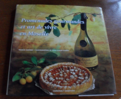 Promenades gourmandes et art de vivre en Moselle, casterman 1996