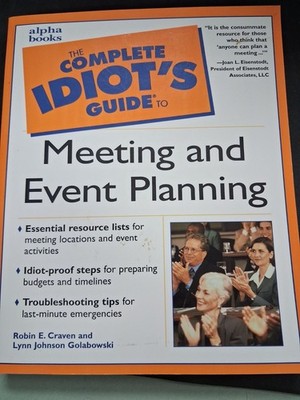 The Complete Idiots Guide to Meeting and Event Planning by Robin E. Craven & Lyn