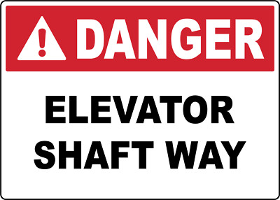 DANGER ELEVATOR SHAFT WAY  | Adhesive Vinyl Sign Decal