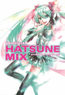 Hatsune Miku: Unofficial Hatsune Mix by KEI PAPERBACK 9781616554125