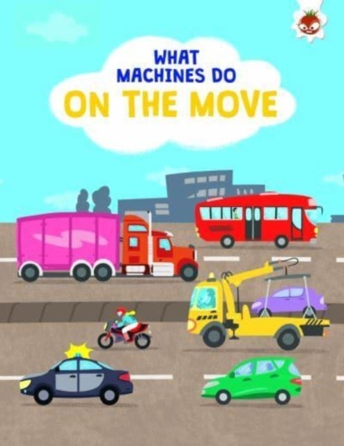 What Machines Do: ON THE MOVE: STEM by John Allan PAPERBACK 9781915461636