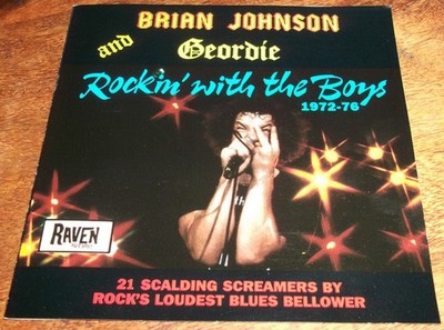 BRIAN JOHNSON AND GEORDIE Rockin' With The Boys 1972-76 ( CD 1991 Raven Rec)