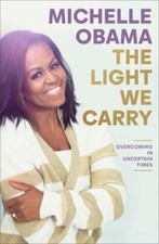 The Light We Carry: Overcoming in Unce- Michelle Obama, 9780593237465, hardcover