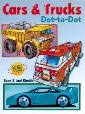 Cars & Trucks Dot-To-Dot by Evan Kimble;  Lael Kimble