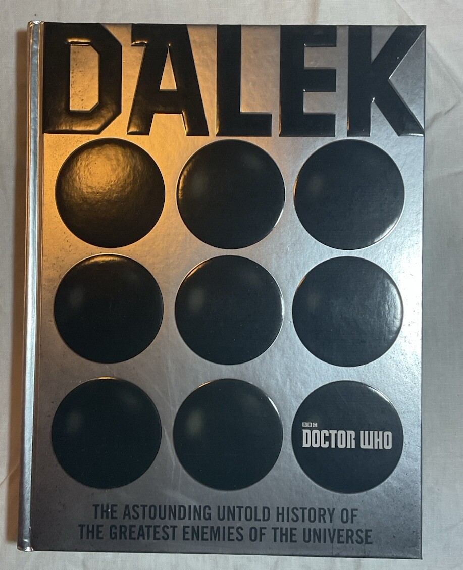 Dalek the Astounding Untold History of the Greatest Enemies of the Universe