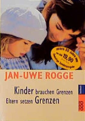 Kinder brauchen Grenzen Rogge, Jan-Uwe: