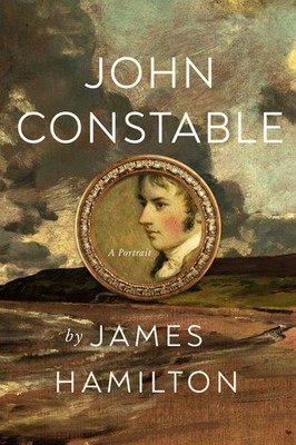 John Constable: A Portrait, Hamilton, James, New Book