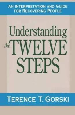 Understanding the Twelve Steps: A Guide to Recovering People - VERY GOOD