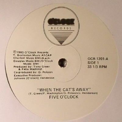 FIVE O CLOCK '' WHEN THE CAT S AWAY '' /   WE RE FIVE O CLOCK   NEW 12 DANCE DISCO