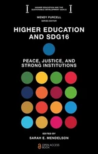 Higher Education and SDG16: Peace, Justice, and Strong Institutions by Sarah E.