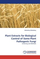 Plant Extracts For Biological Control Of Some Plant Pathogenic Fungi Elsherbiny
