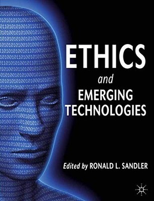 Ethics and Emerging Technologies, Paperback, by Ronald Sandler
