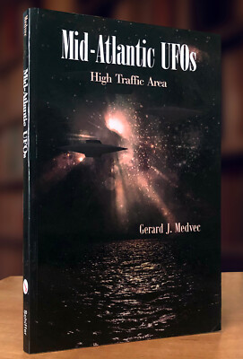 Mid-Atlantic UFOs : High Traffic Area by Gerard J. Medvec, 2013 Trade Paperback