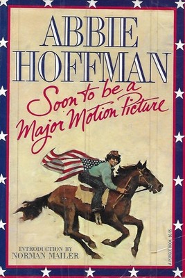 ABBIE HOFFMAN - SIGNED FIRST ED Soon to Be a Major Motion Picture HIPPIE YIPPIE!