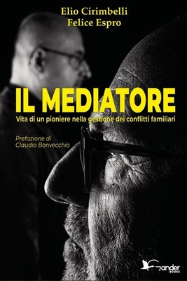 Bücher Elio Cirimbelli / Espro Felice - Der Vermittler. Leben eines Pioniers im G