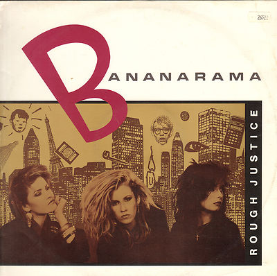 BANANARAMA - Rough Justice - 1984 London UK - Nanx 7, 820 081-1