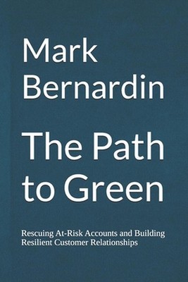 The Path to Green: Rescuing At Risk Accounts and Building Resilient Customer Rel