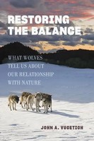 Restoring The Balance | What Wolves Tell Us About Our Relationship With Nature