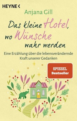 Das kleine Hotel, wo Wünsche wahr werden | Anjana Gill | deutsch