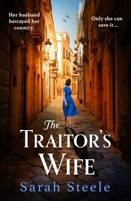 The Traitors Wife by Sarah Steele PAPERBACK 9781472294326