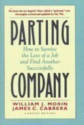 Parting Company : How to Survive the Loss of a Job and Find Another  - VERY GOOD