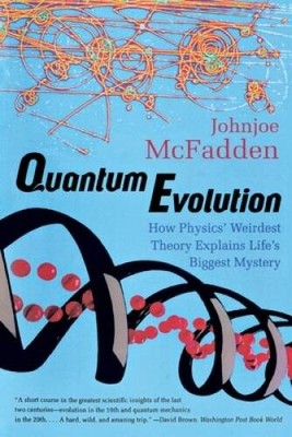 Quantum Evolution: How Physics' Weirdest Theory Explains Life's Biggest M - GOOD