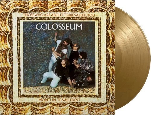 COLOSSEUM - Those Who Are About To Die Salute You 2023 Dutch 180g Gold Vinyl LP