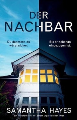 Der Nachbar: Ein Psychothriller mit einem unglaublichen Twist by Samantha Hayes