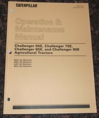 CAT CATERPILLAR CHALLENGER 65E 75E 85E 95E TRACTOR OPERATION MAINTENANCE MANUAL