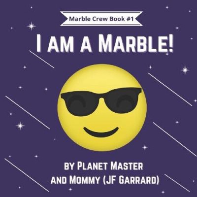 I am a Marble! (Marble Crew) by Garrard, Jf