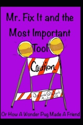 Mr Fix It & the Most Important Tool Or How a Wonder Pug -  NEW GENEVA. O'KELLE 2