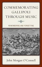 Commemorating Gallipoli through Music: Remembering and (2017)