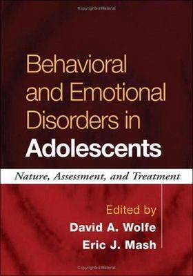 Behavioral And Emotional Disorders in Adolescents : Nature, Assessment, And T...