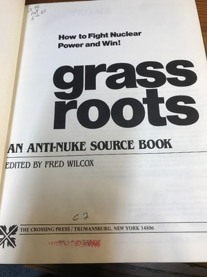 GRASS ROOTS  How To Fight Nuclear Power And Win! - Fred Wilcox Crossing Press